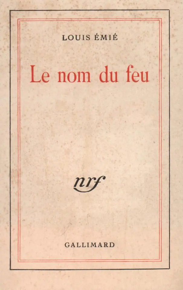 Le nom du feu - Louis Émié