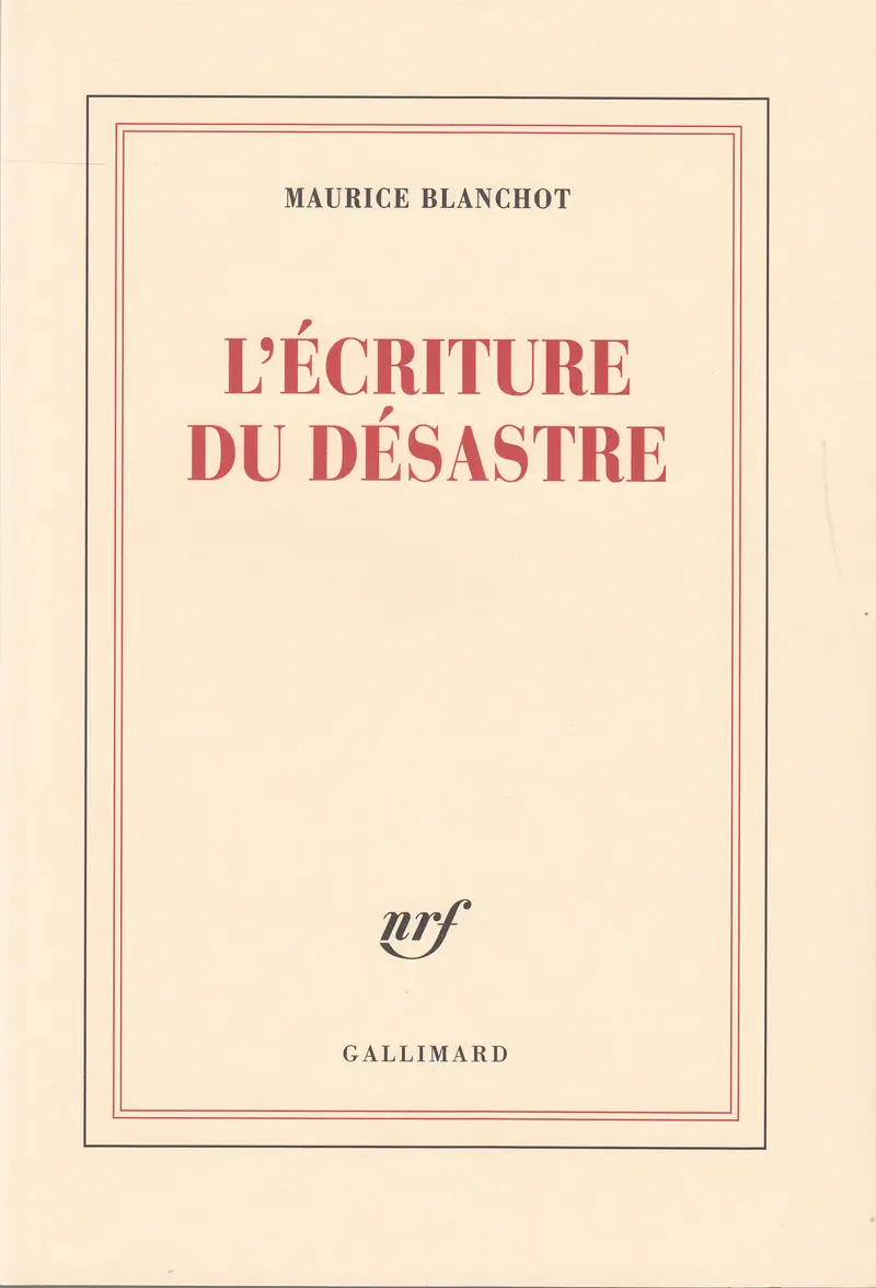 L'Écriture du désastre - Maurice Blanchot