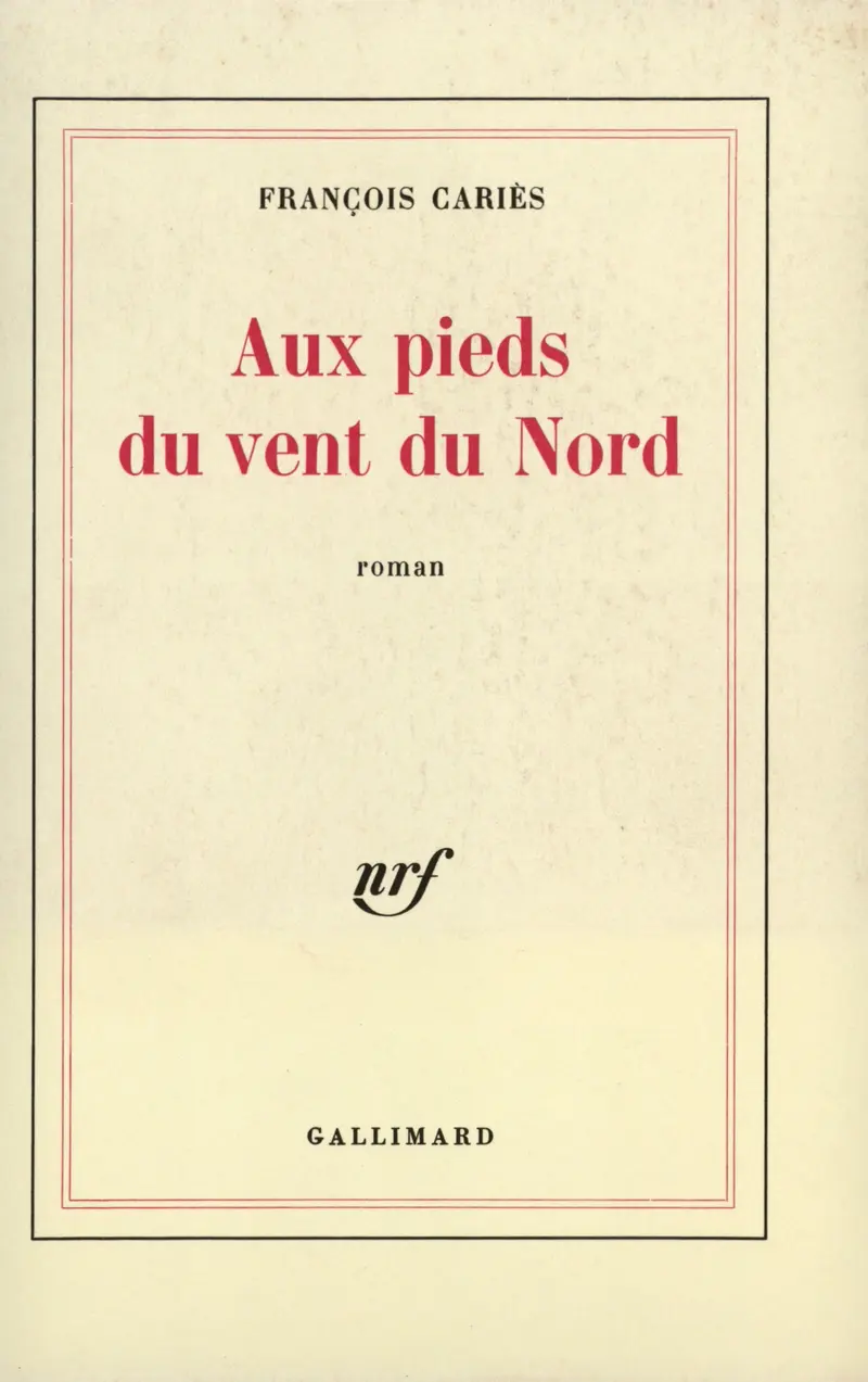 Aux pieds du vent du Nord - François Cariès