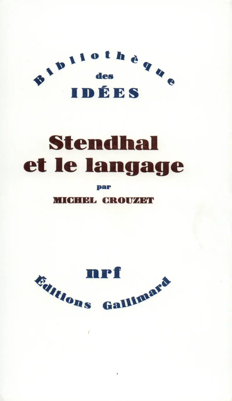 Stendhal et le langage - Michel Crouzet