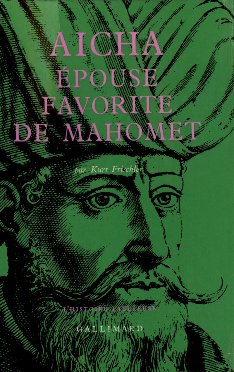 Aïcha, épouse favorite de Mahomet - Kurt Frischler