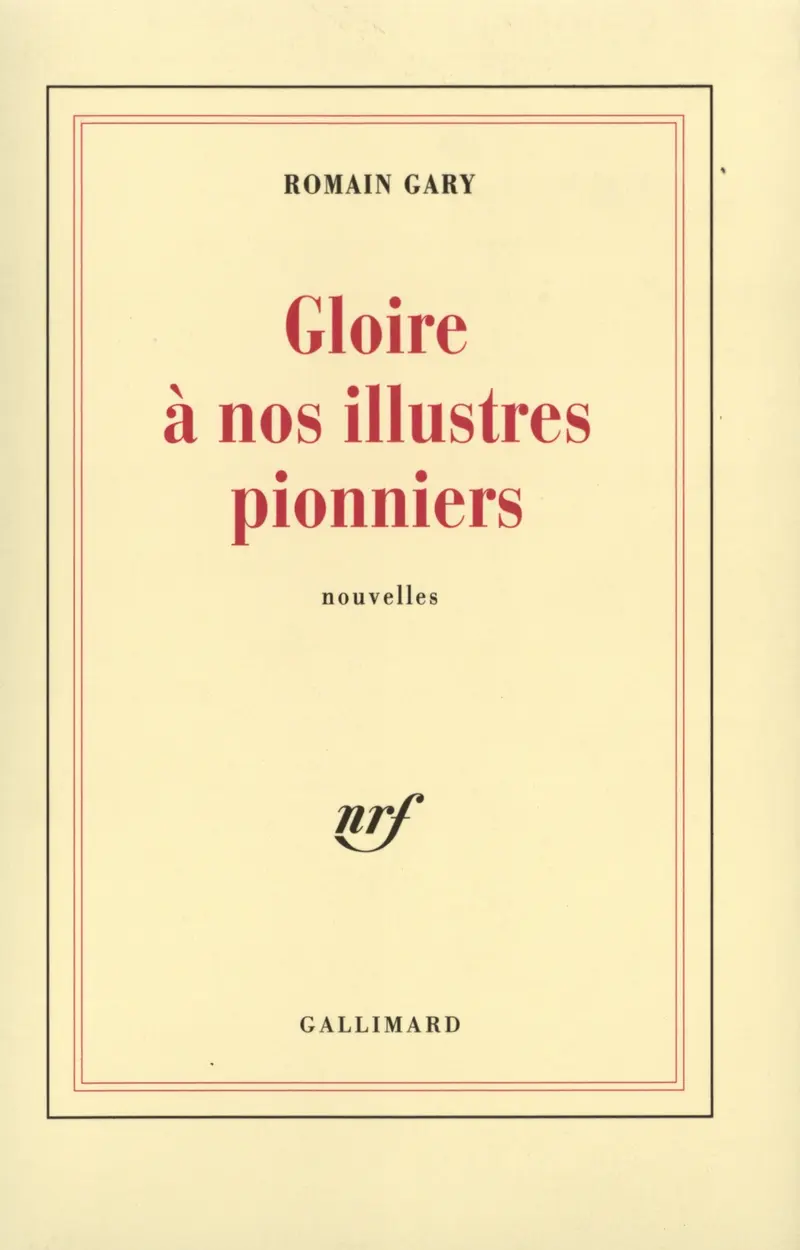 Gloire à nos illustres pionniers - Romain Gary