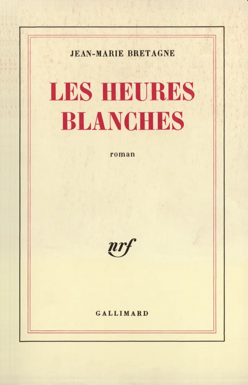 Les heures blanches - Jean-Marie Bretagne