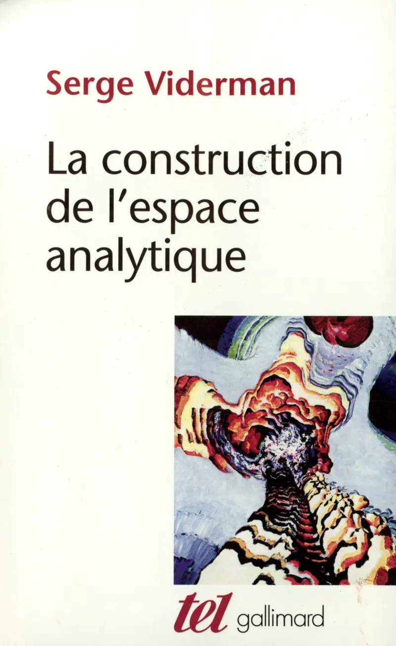 La Construction de l'espace analytique - Serge Viderman