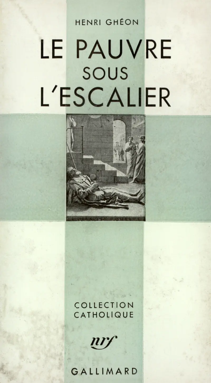 Le Pauvre sous l'escalier - Henri Ghéon