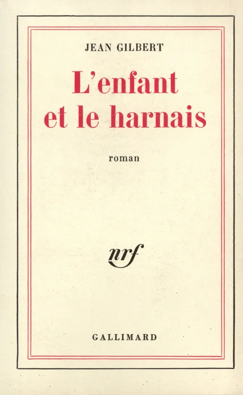 L'enfant et le harnais - Jean Gilbert