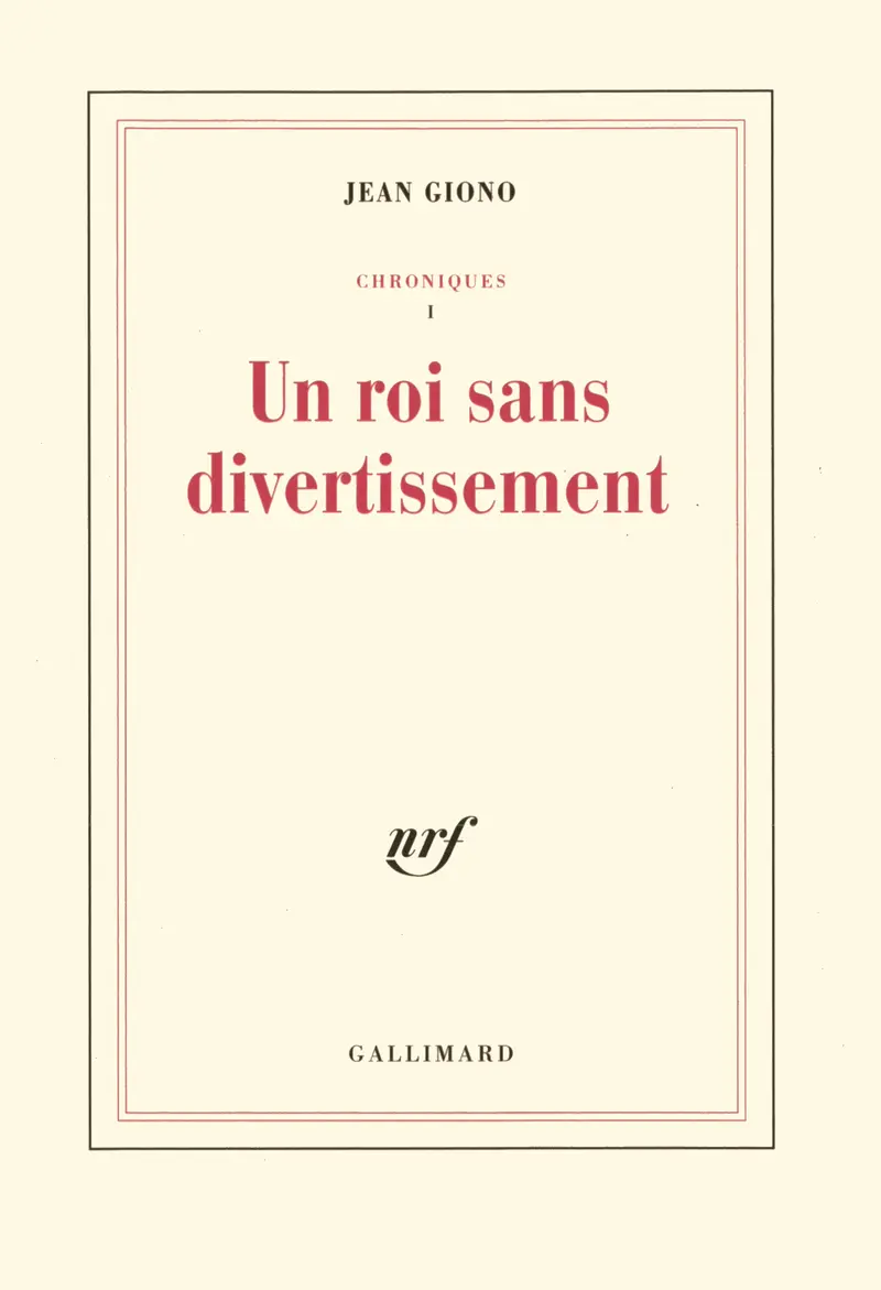 Un roi sans divertissement - Jean Giono