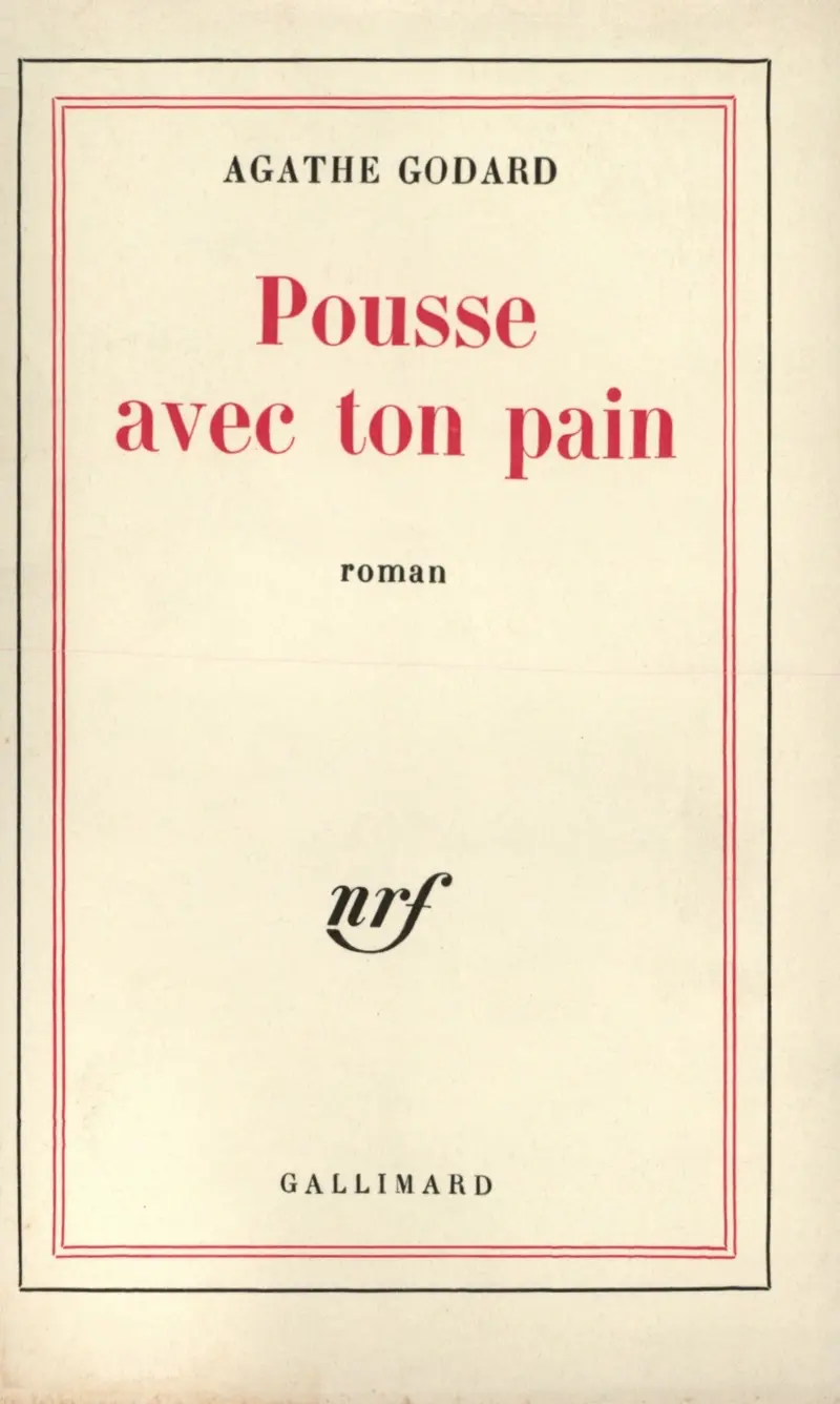 Pousse avec ton pain - Agathe Godard