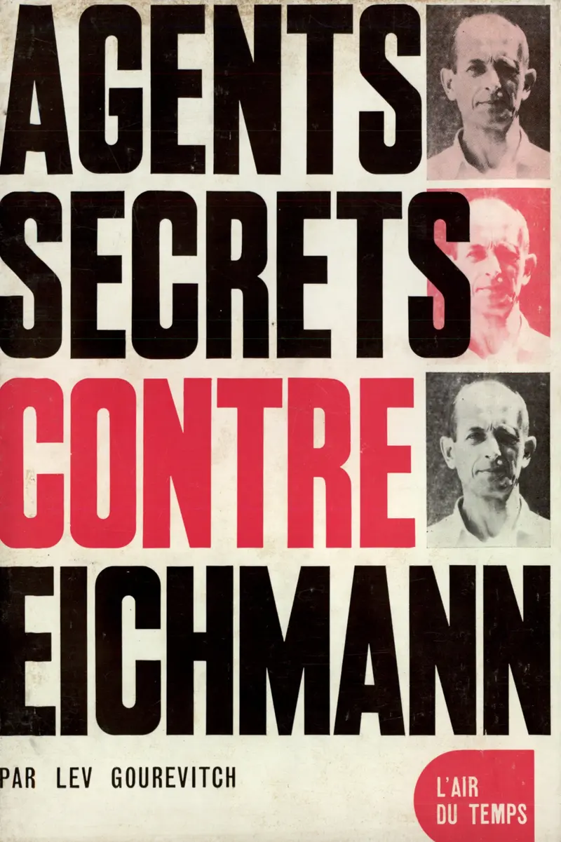 Agents secrets contre Eichmann - Lev Gourevitch - Lev Gourevitch - Stephane Richter