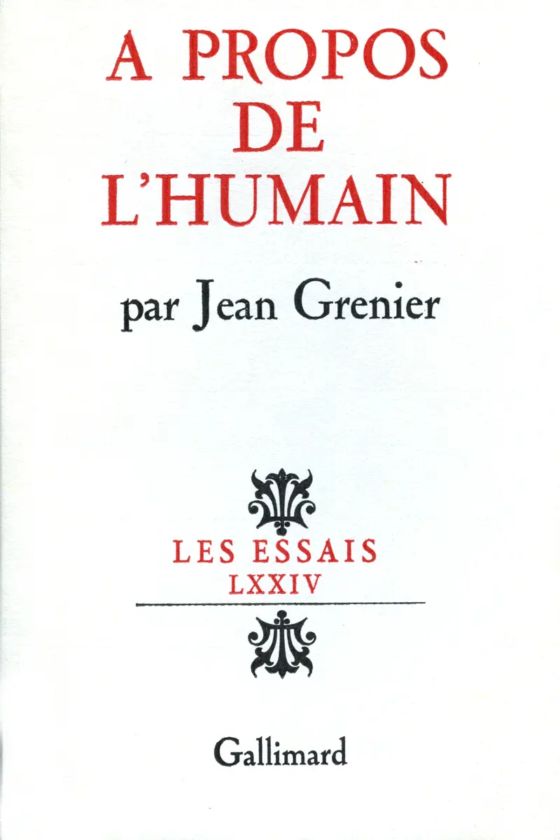 À propos de l'humain - Jean Grenier