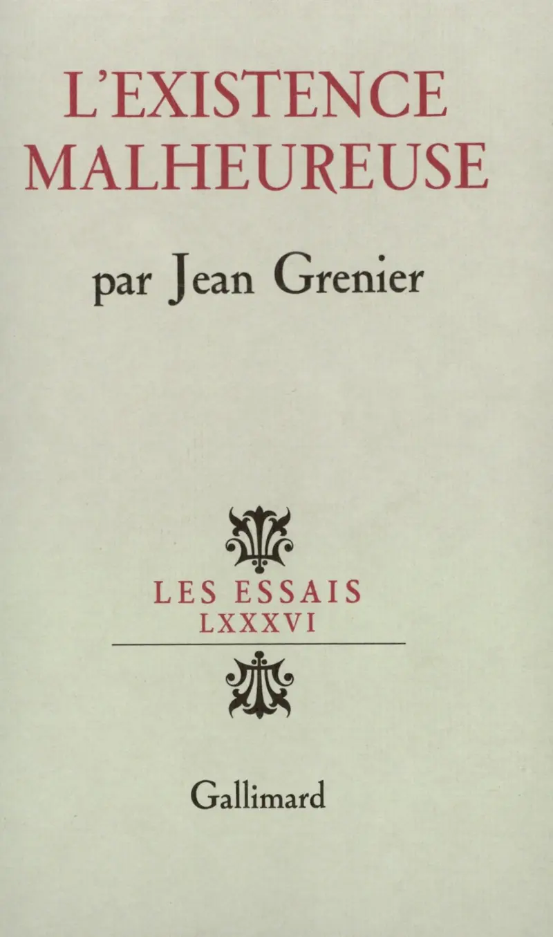 L'Existence malheureuse - Jean Grenier