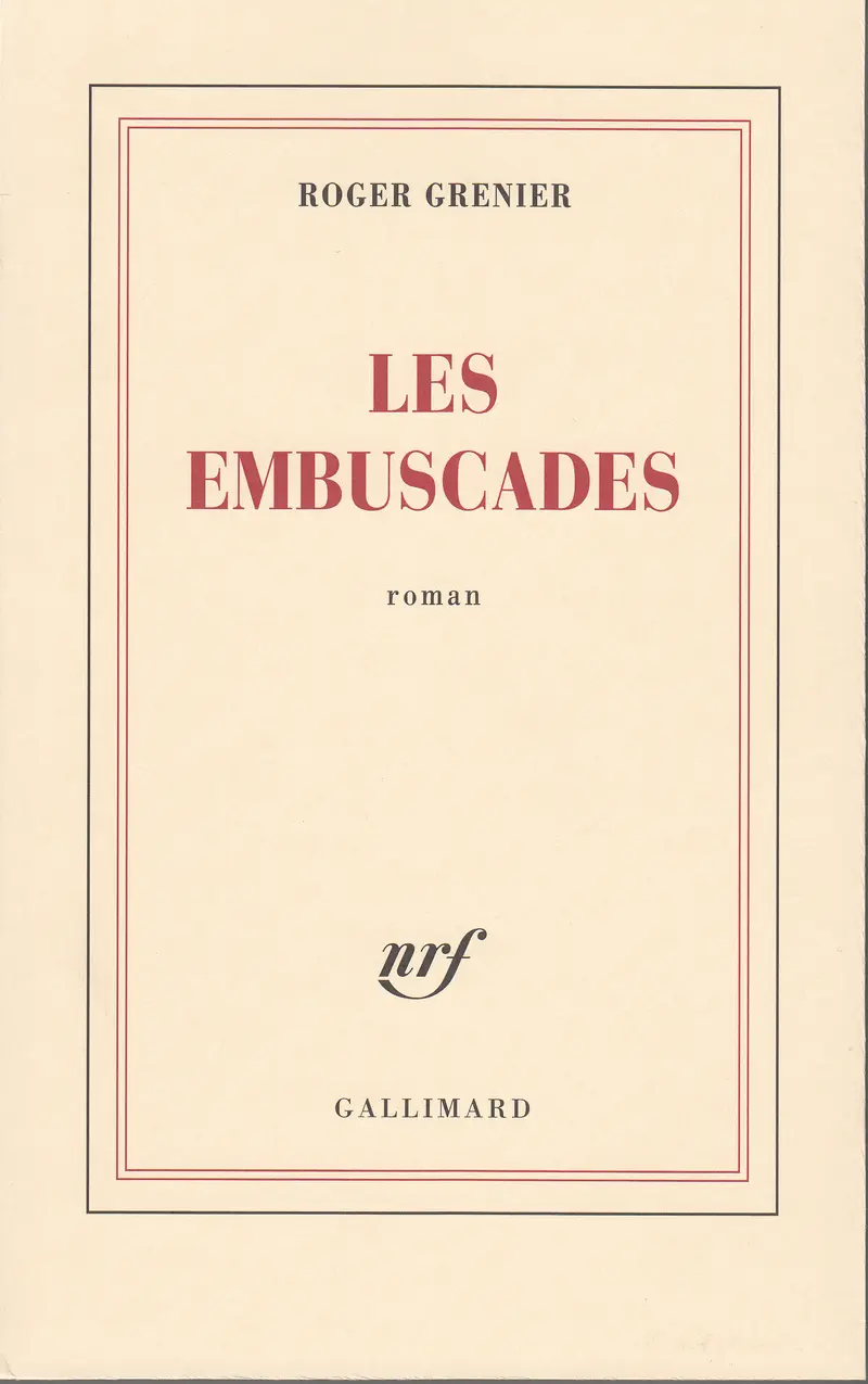 Les embuscades - Roger Grenier