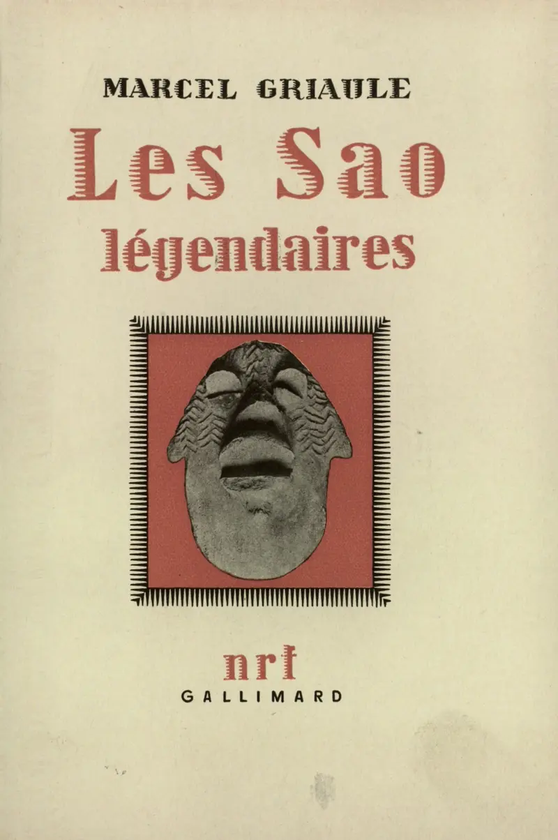 Les Sao légendaires - Marcel Griaule