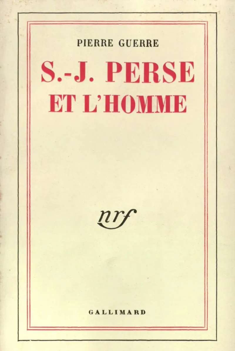 Saint-John Perse et l'homme - Pierre Guerre