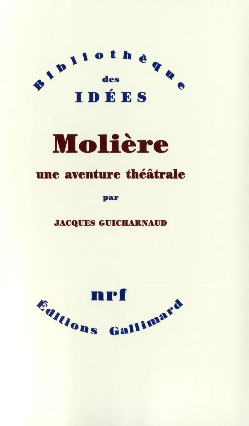 Molière, une aventure théâtrale - Jacques Guicharnaud