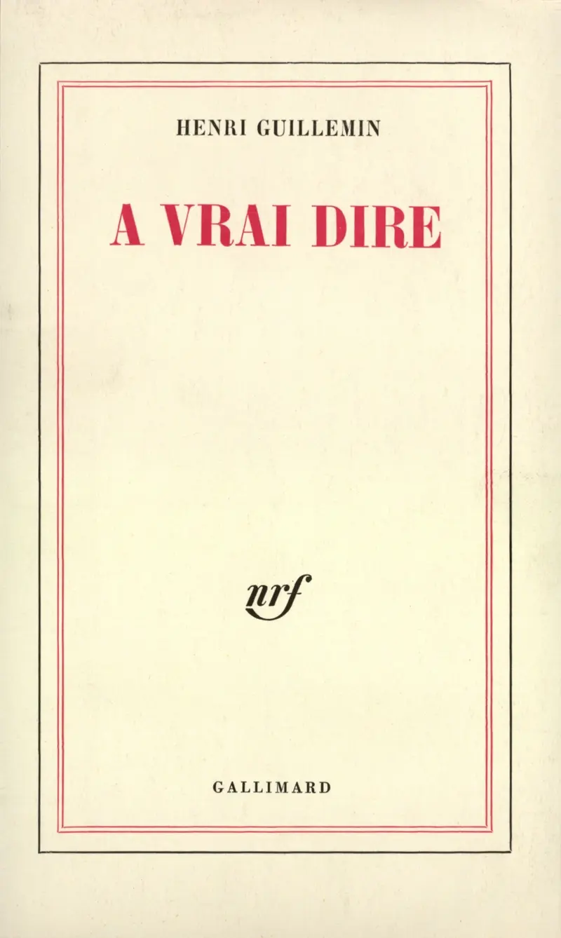 À vrai dire - Henri Guillemin