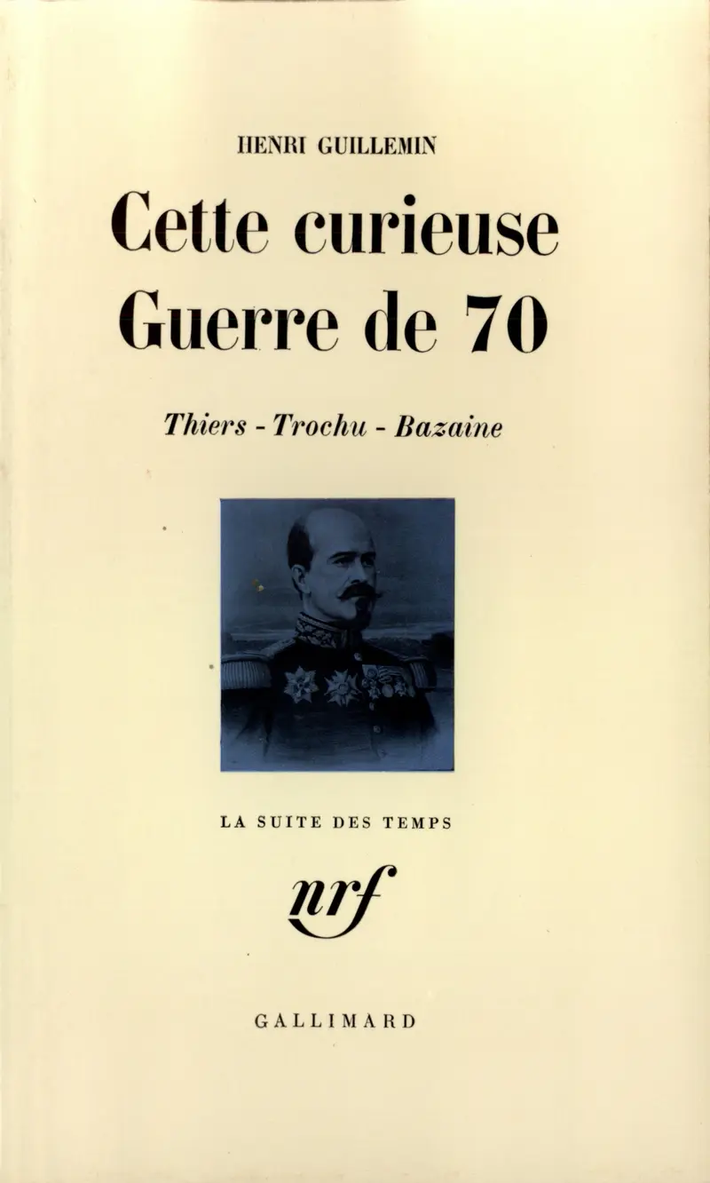 Cette curieuse guerre de 70 - Henri Guillemin