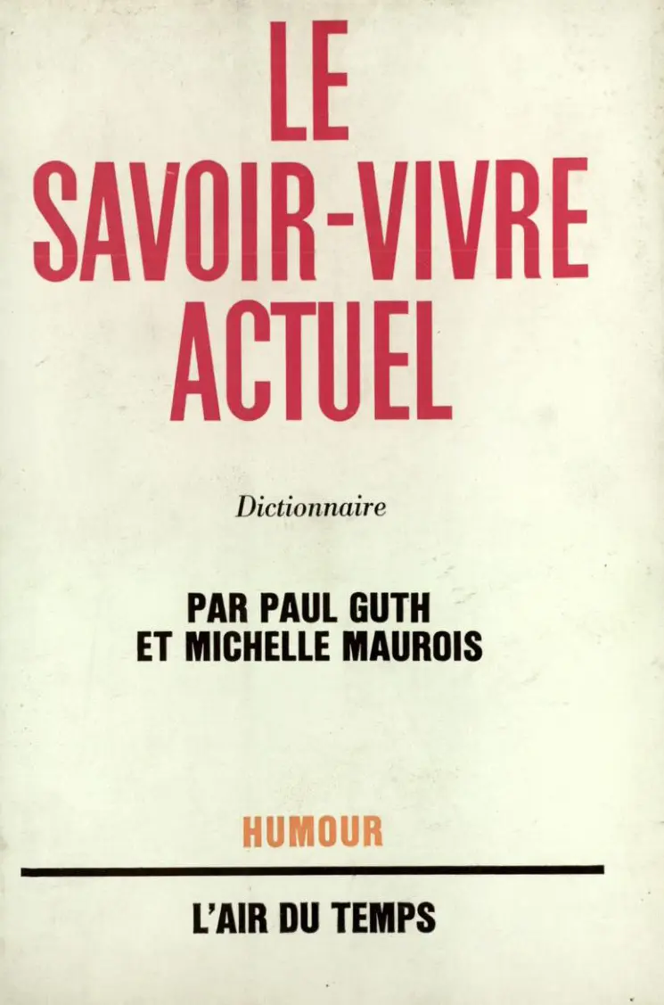 Le savoir-vivre actuel - Paul Guth - Michelle Mourois