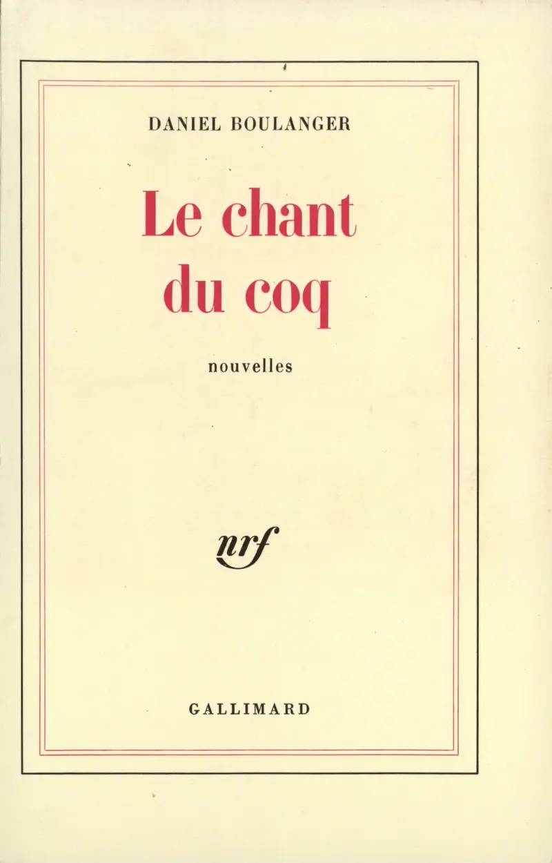 Le chant du coq - Daniel Boulanger