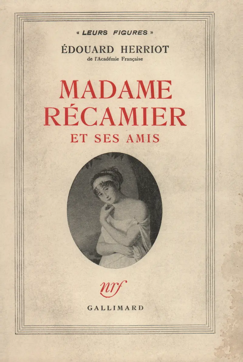 Madame Récamier et ses amis - Édouard Herriot