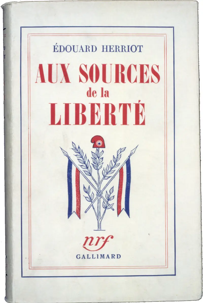 Aux sources de la liberté - Édouard Herriot