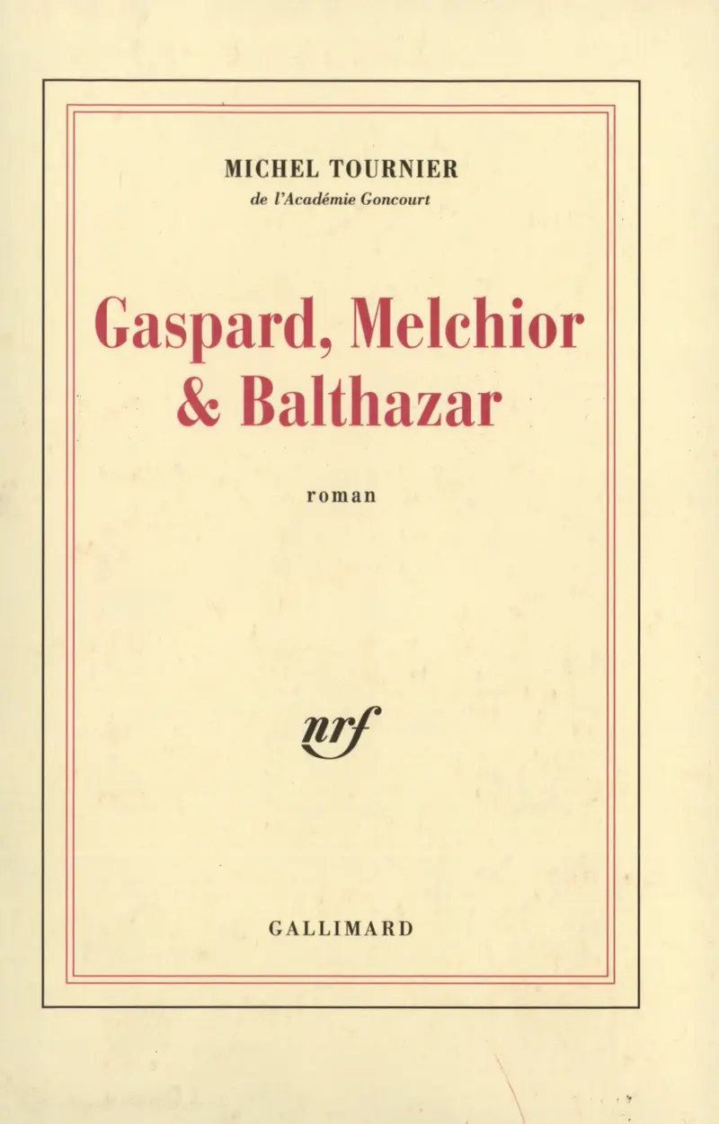 Gaspard, Melchior & Balthazar - Michel Tournier