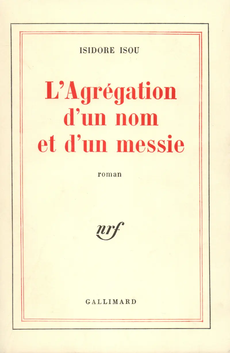 L'Agrégation d'un nom et d'un messie - Isidore Isou