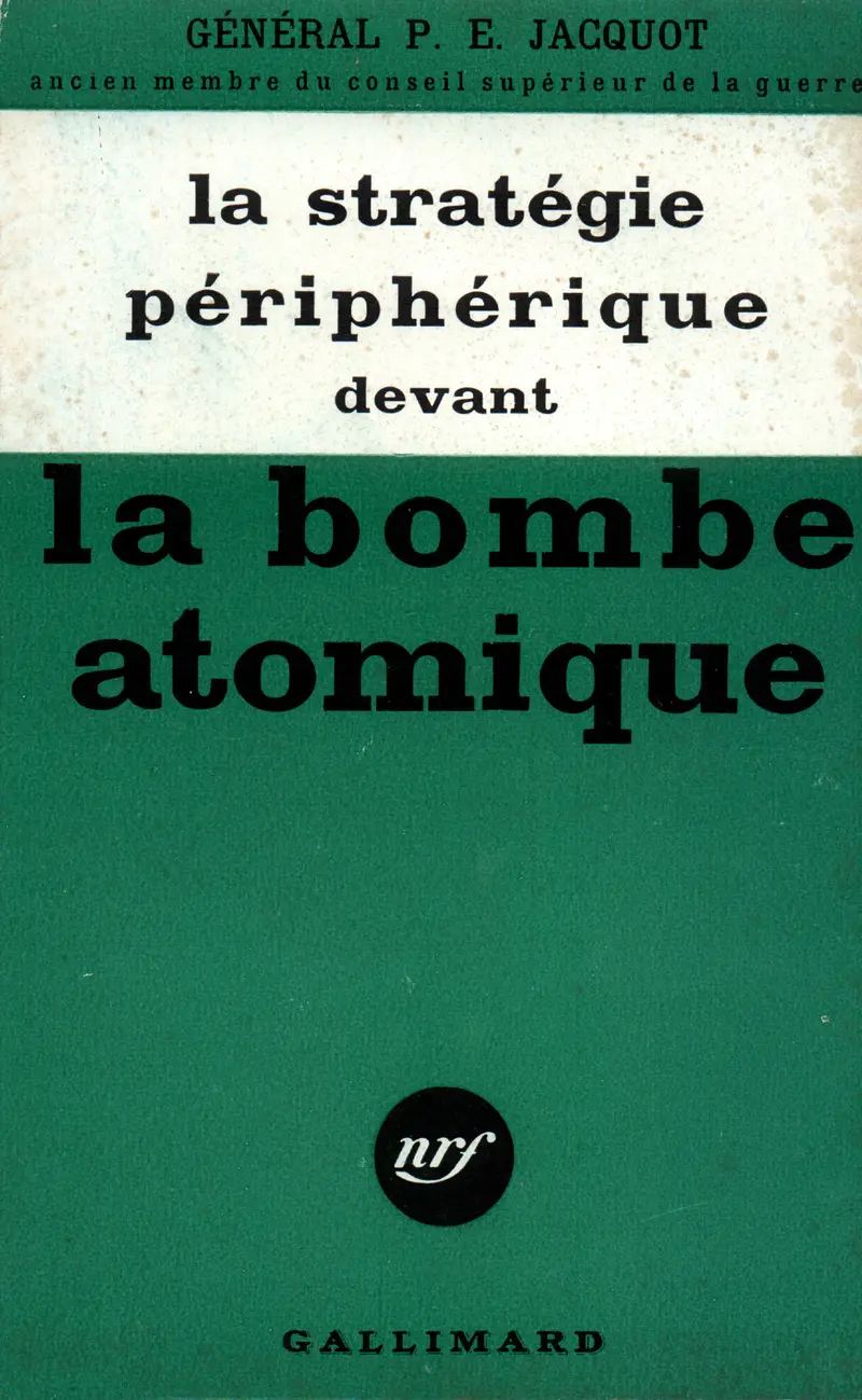 La stratégie périphérique devant la bombe atomique - Général P.E. Jacquot