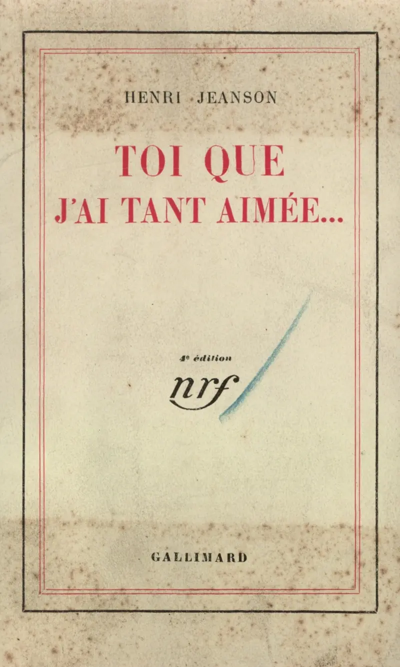 Toi que j'ai tant aimée... - Henri Jeanson