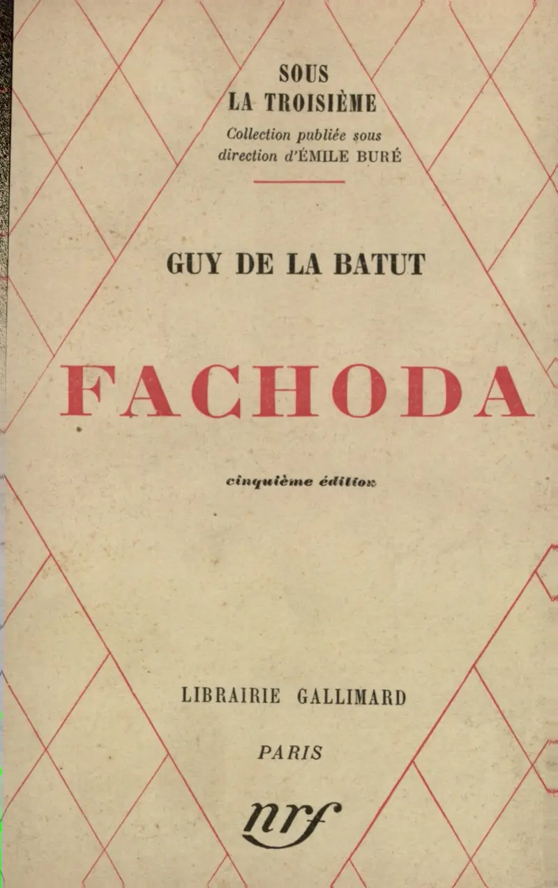 Fachoda ou Le renversement des alliances - Guy de La Batut