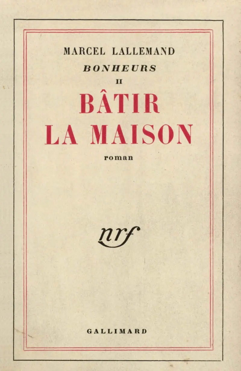 Bâtir la maison - Marcel Lallemand