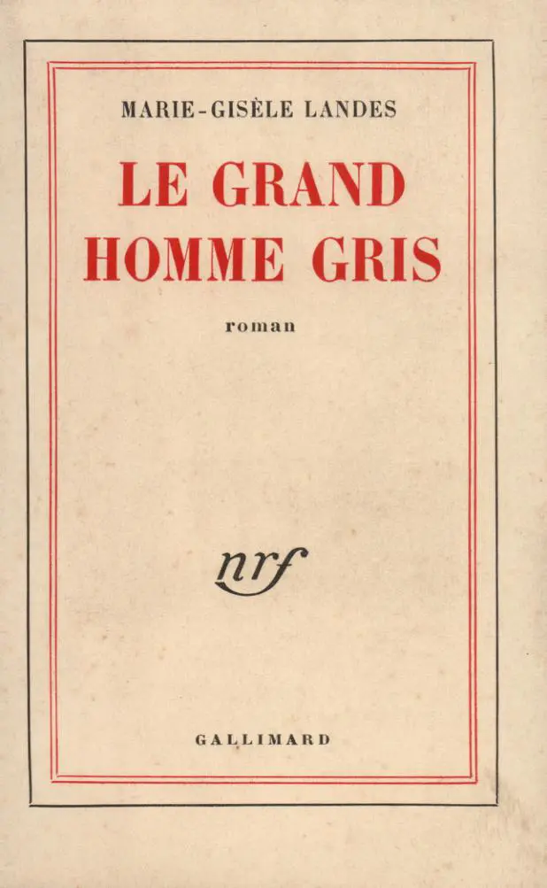 Le Grand Homme gris - Marie-Gisèle Landes