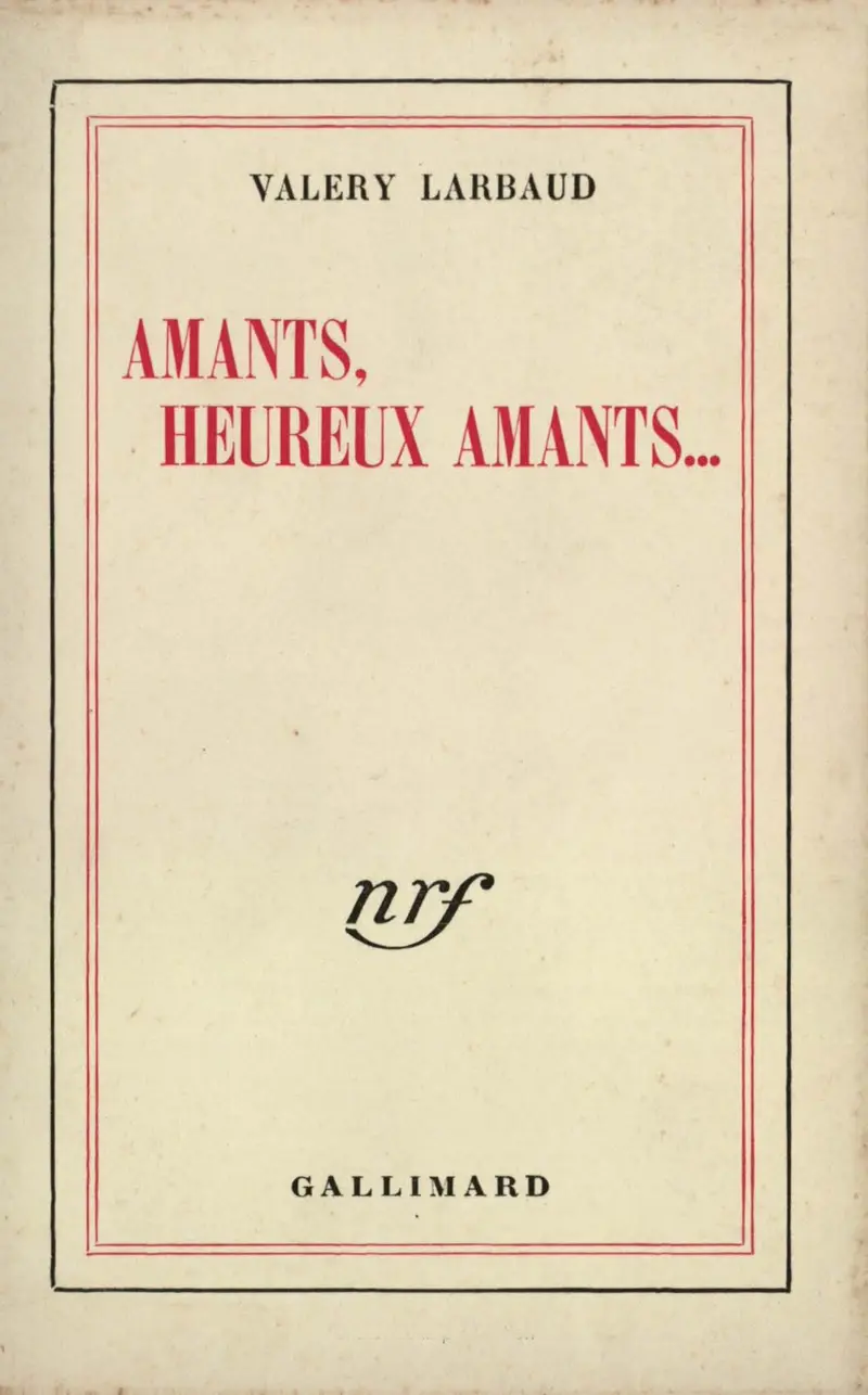 Amants, heureux amants... précédé de Beauté, mon beau souci... - Valery Larbaud