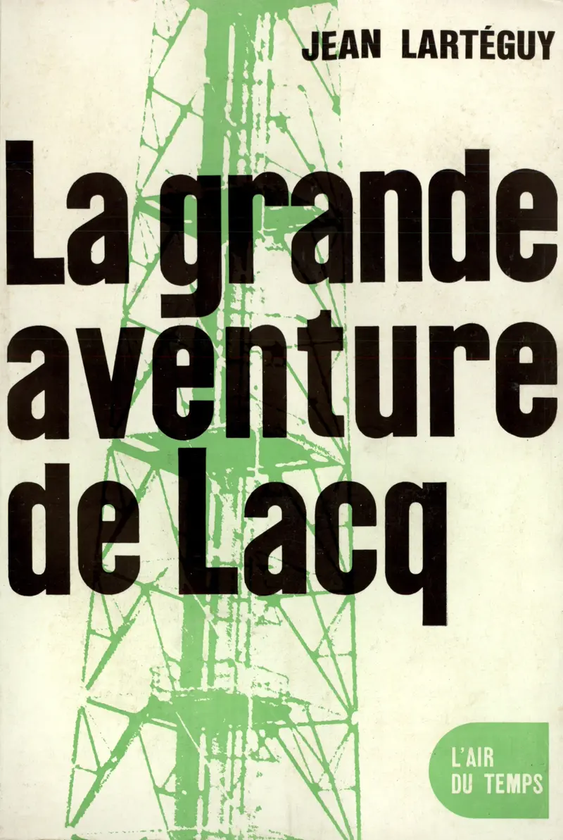 La grande aventure de Lacq - Jean Lartéguy
