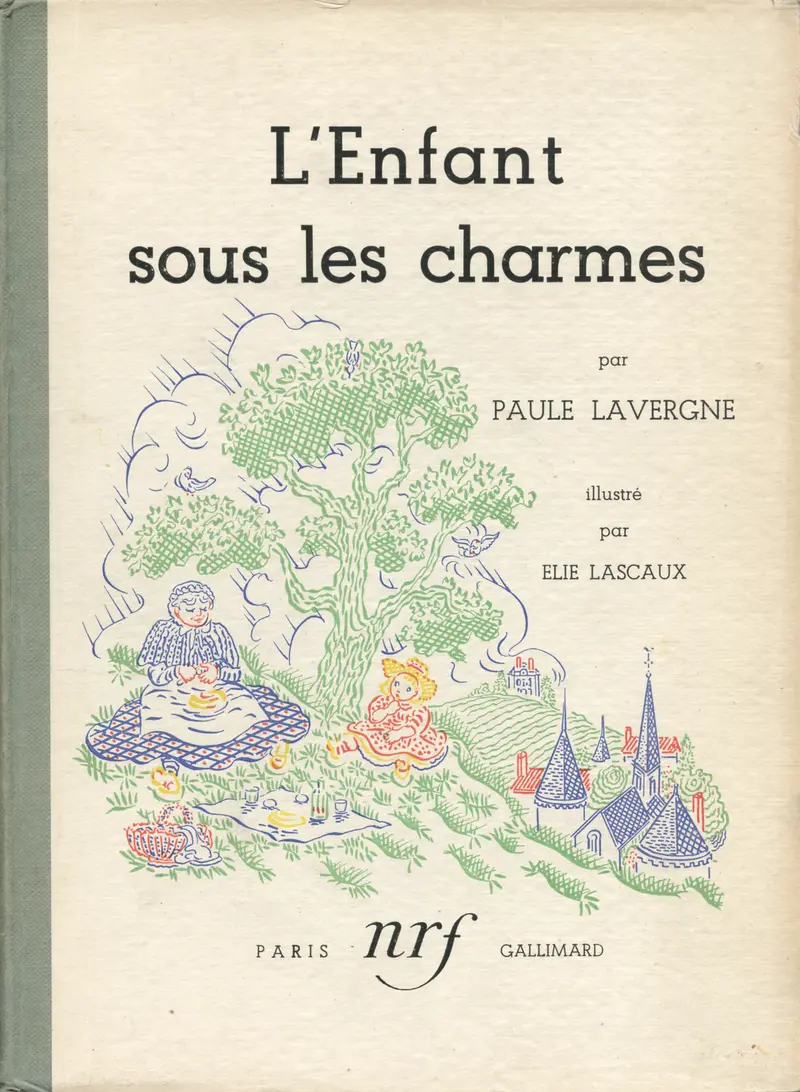 L'enfant sous les charmes - Paule Lavergne - Élie Lascaux