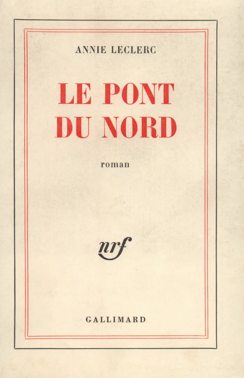 Le Pont du Nord - Annie Leclerc