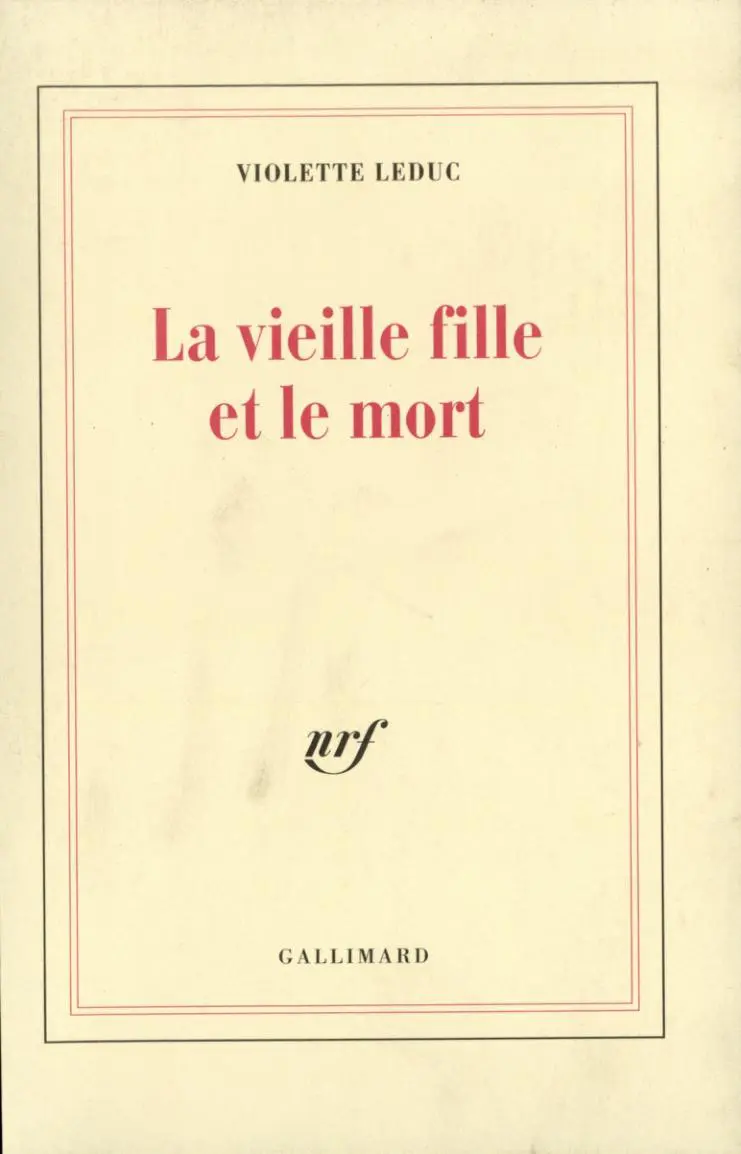 La vieille fille et le mort - Violette Leduc