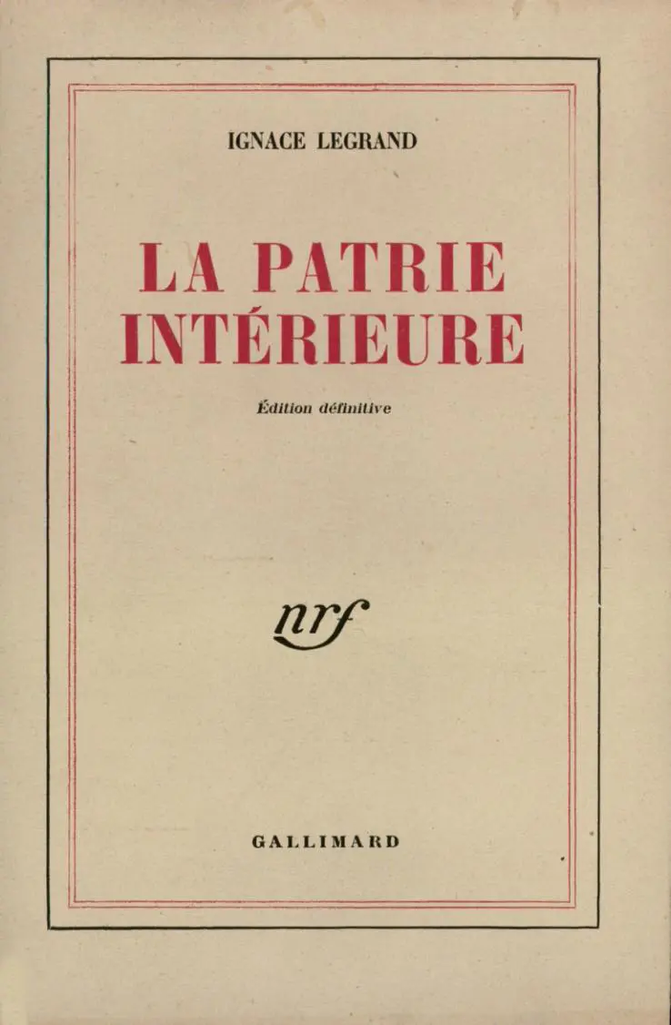 La Patrie intérieure - Ignace Legrand