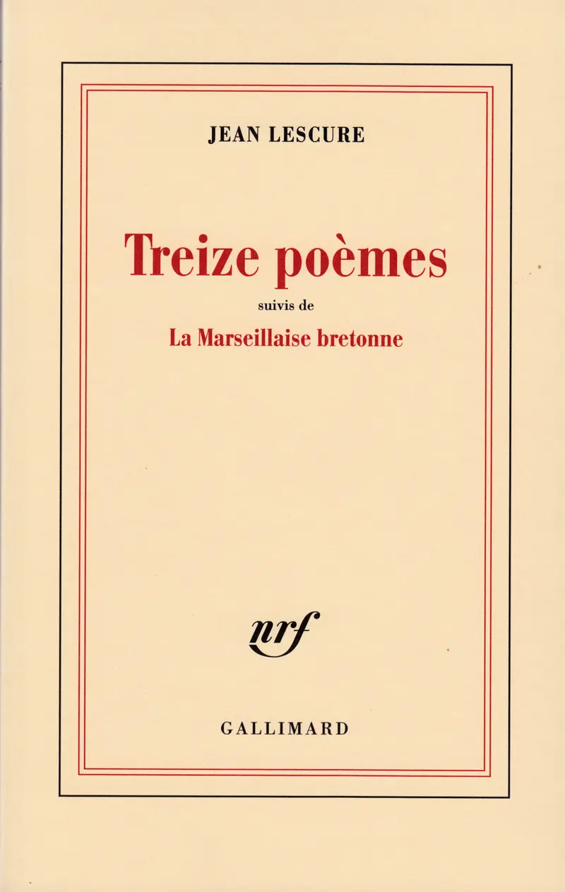 Treize poèmes suivi de La Marseillaise bretonne - Jean Lescure