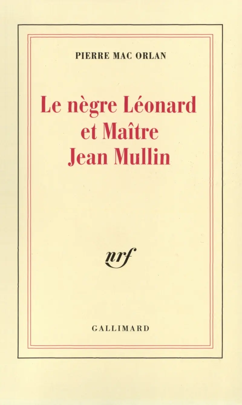 Le Nègre Léonard et maître Jean Mullin - Pierre Mac Orlan