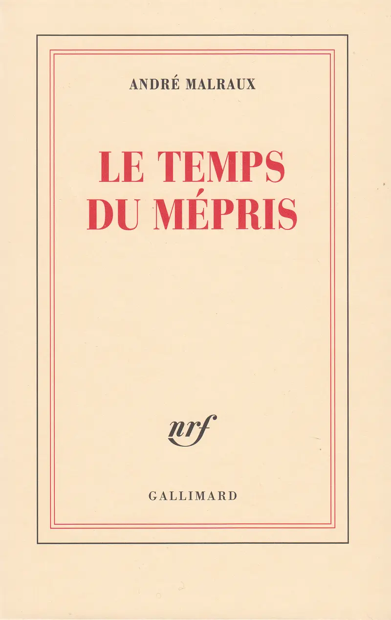 Le Temps du Mépris - André Malraux