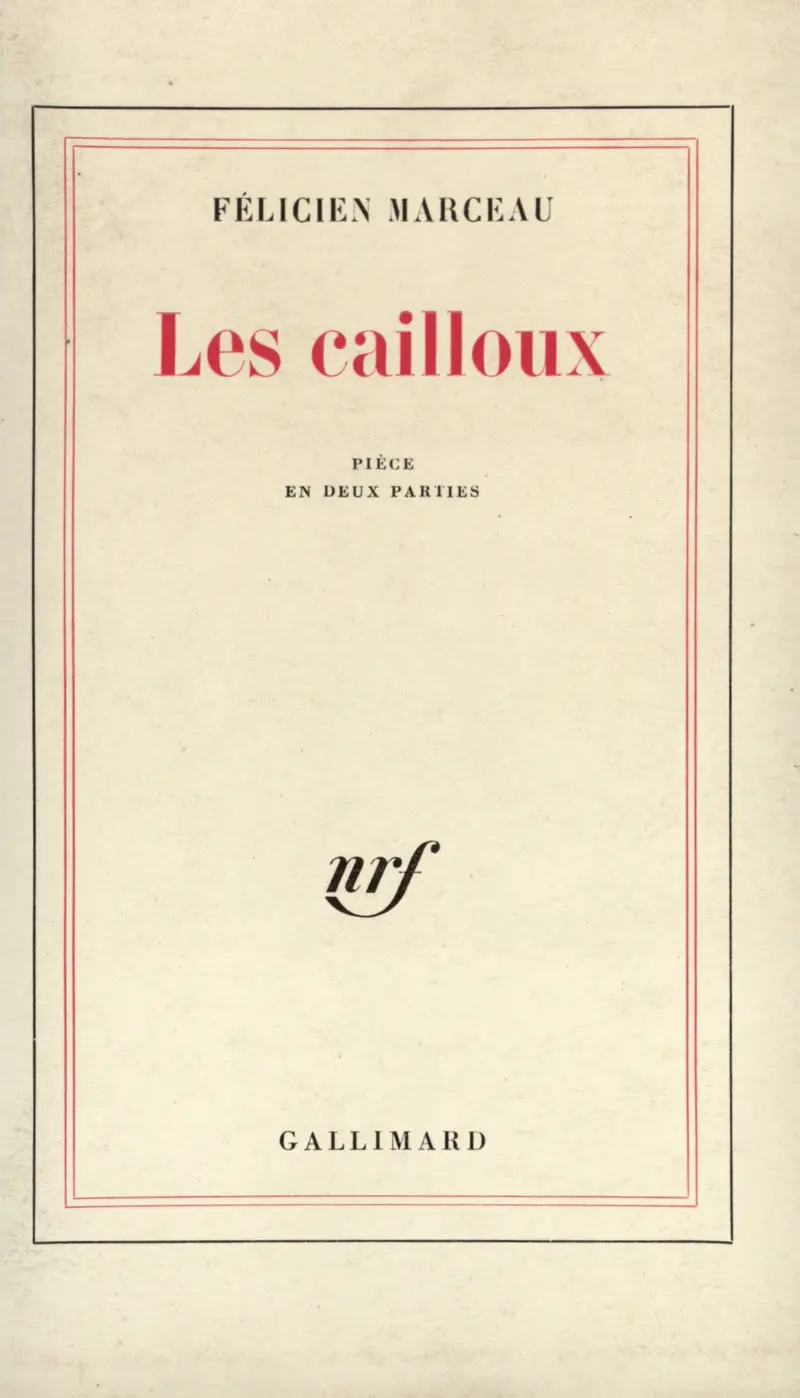 Les Cailloux - Félicien Marceau