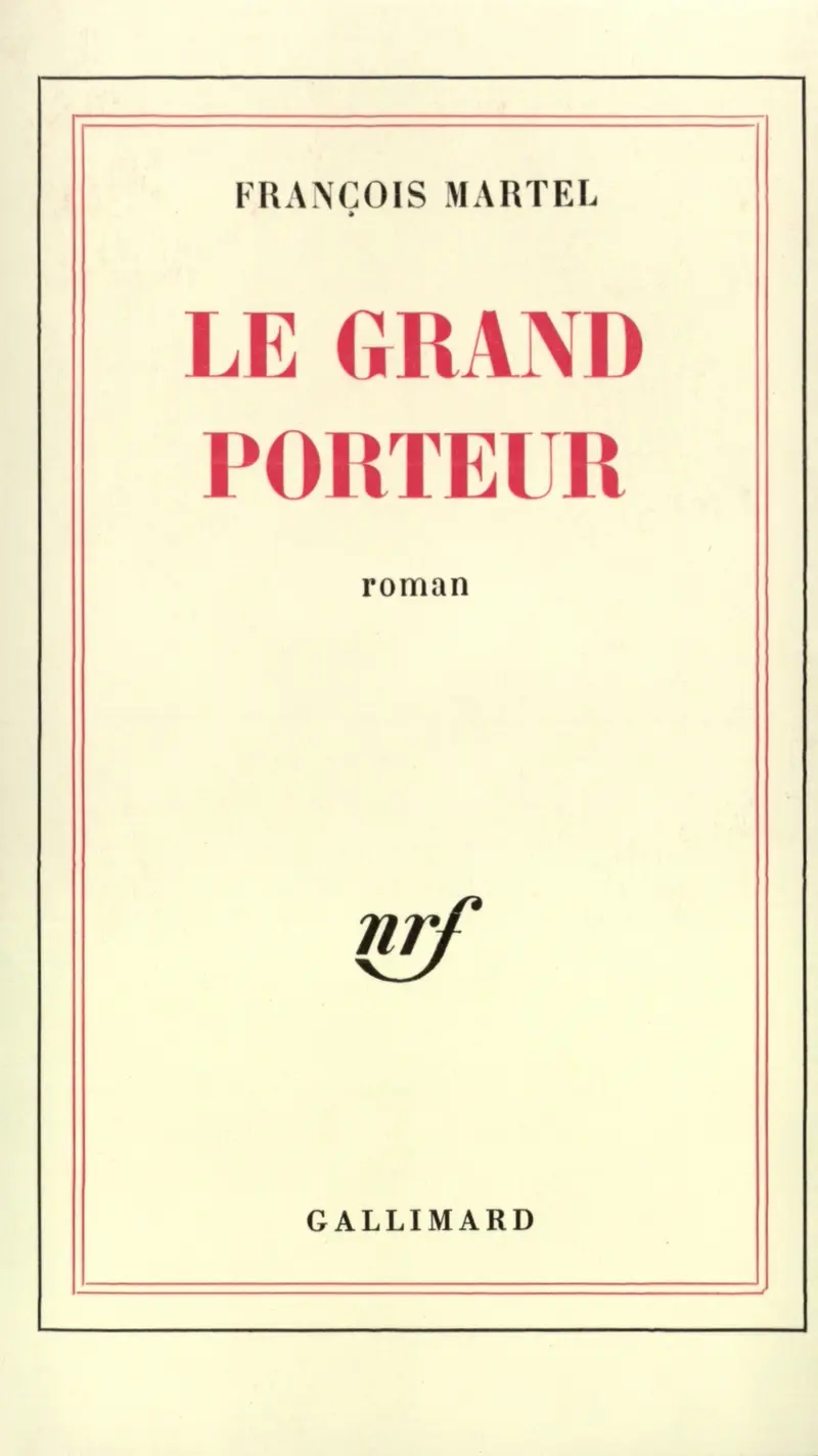 Le Grand Porteur - François Martel