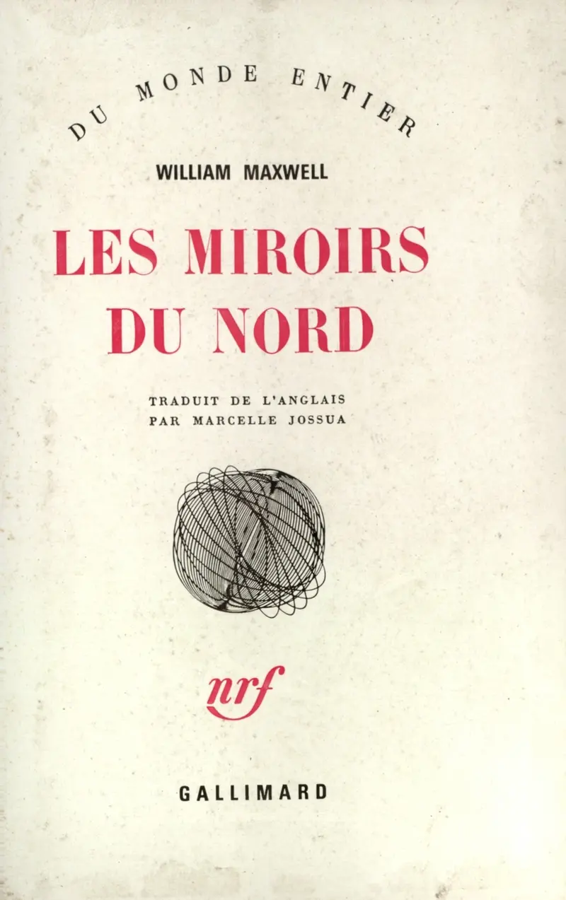Les Miroirs du Nord - William Maxwell