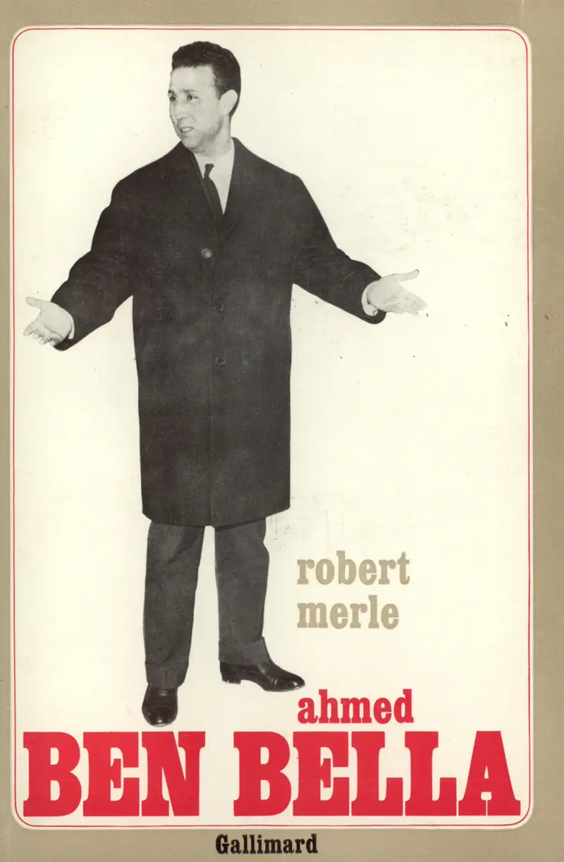 Ahmed Ben Bella - Robert Merle