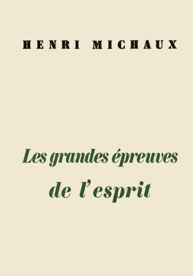 Les grandes épreuves de l'esprit et les innombrables petites - Henri Michaux