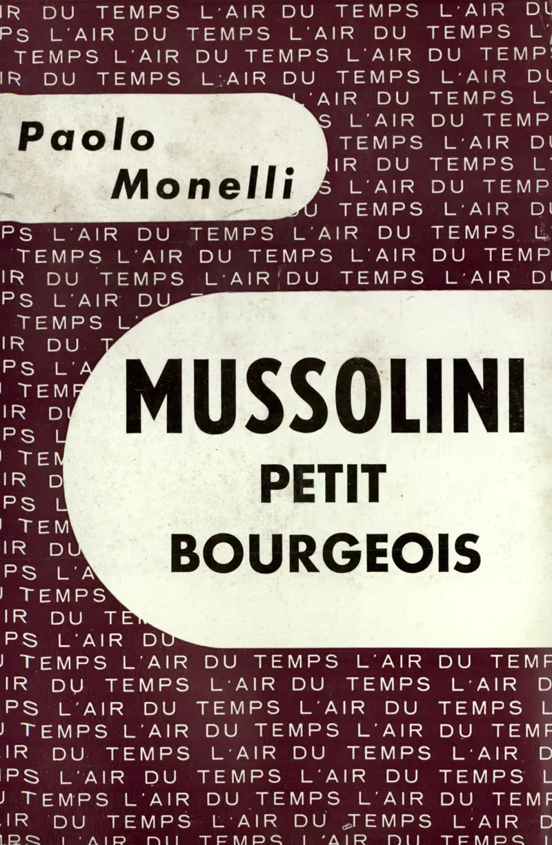 Mussolini, petit bourgeois - Paolo Monelli