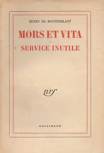 Mors et vita – Service inutile - Henry de Montherlant
