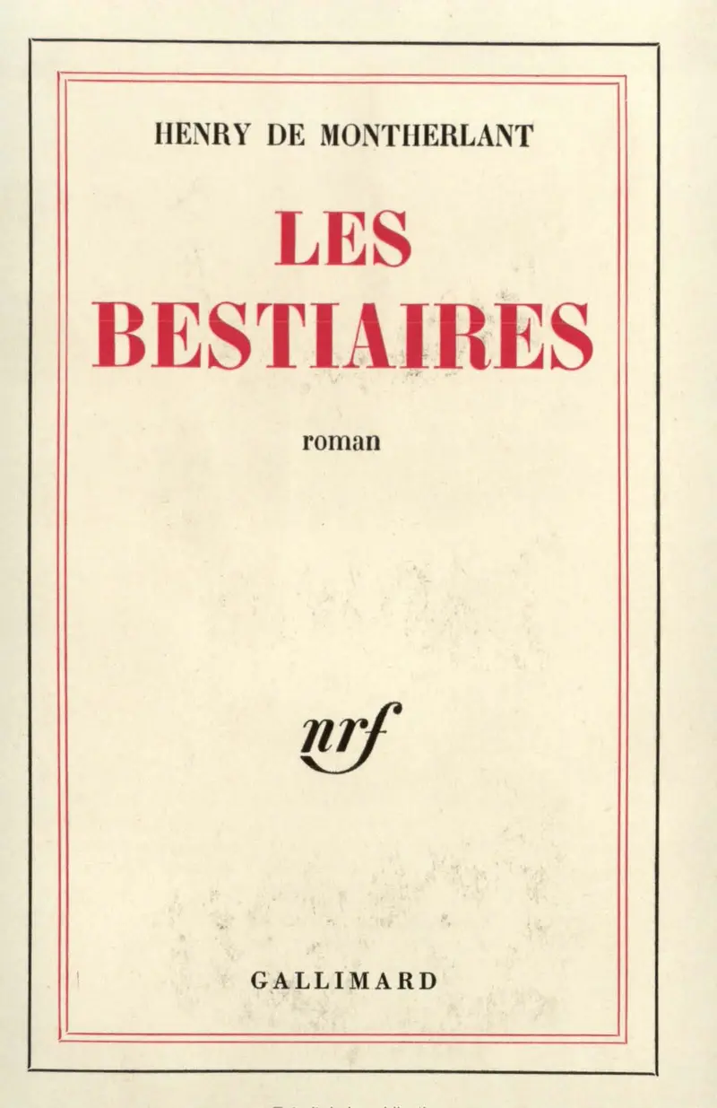 Les Bestiaires - Henry de Montherlant
