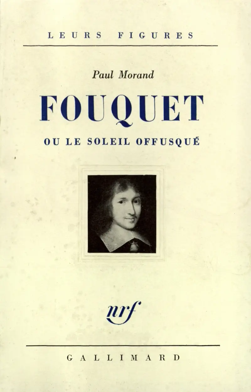 Fouquet ou Le Soleil offusqué - Paul Morand